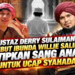 Ustaz Derry Ungkap Ibunda Willie Salim Restui Perjalanan Spiritual Anaknya